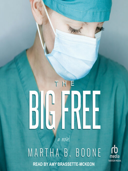 Title details for The Big Free by Martha B. Boone - Available